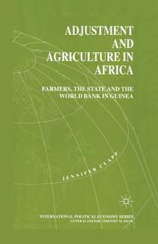 Paperback Adjustment and Agriculture in Africa: Farmers, the State, and the World Bank in Guinea Book