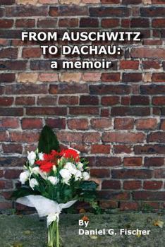 Paperback From Auschwitz to Dachau: A Memoir Book