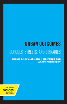 Hardcover Urban Outcomes: Schools, Streets, and Libraries Book