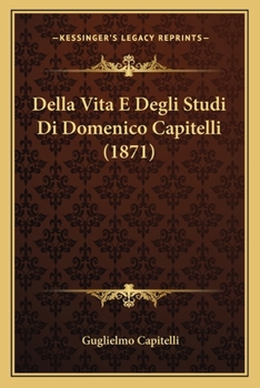 Paperback Della Vita E Degli Studi Di Domenico Capitelli (1871) [Italian] Book