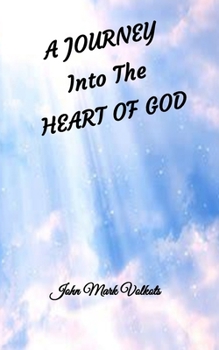 Paperback A Journey Into the Heart of God Book