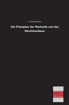 Paperback Die Prinzipien Der Mechanik Und Des Maschinenbaus [German] Book