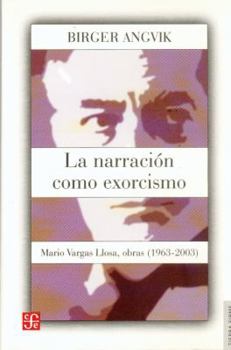 Paperback La narración como exorcismo. Mario Vargas Llosa, obras (1963-2003) [Spanish] Book
