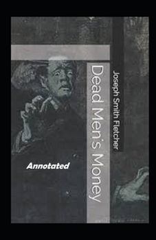Dead Men's Money Annotated