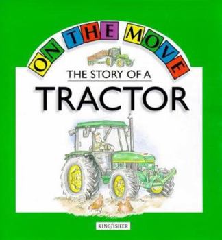 Paperback The Story of a Tractor (On the Move) Book