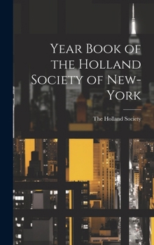 Year Book of the Holland Society of New-York