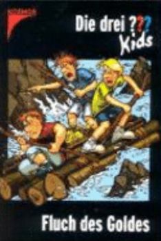 Die drei Fragezeichen-Kids, Bd.11, Fluch des Goldes - Book #11 of the Die drei ??? Kids