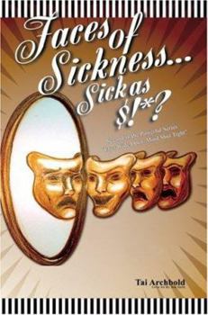 Paperback Faces of Sickness.Sick as $!*?: Second in the Powerful Series Eyes Wide Open, Mind Shut Tight Book