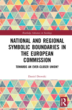 Hardcover National and Regional Symbolic Boundaries in the European Commission: Towards an Ever-Closer Union? Book
