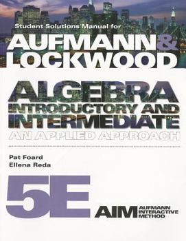 Paperback Student Solutions Manual for Aufmann/Lockwood S Algebra: Introductory and Intermediate: An Applied Approach, 5th Book