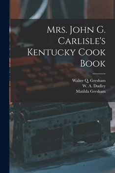 Paperback Mrs. John G. Carlisle's Kentucky Cook Book