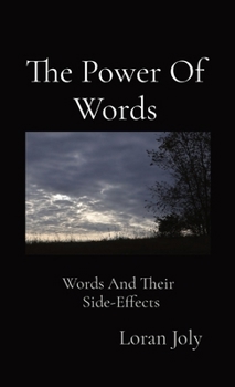 Hardcover The Power Of Words: Words And Their Side-Effects Book