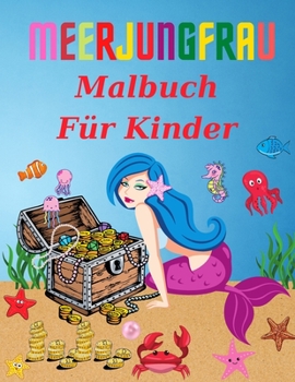 Meerjungfrau F�rbung Buch f�r Kinder: Alter 4-8 Jahre
