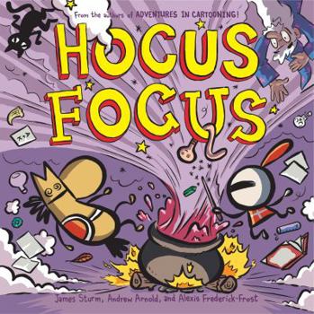 Hocus Focus - Book #4 of the Adventures in Cartooning