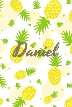 Paperback Daniel: Personalized Pineapple fruit themed Dotted Grid Notebook Bullet Grid Journal teacher gift teacher Appreciation Day Gif Book