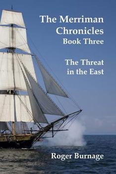 The Threat in the East - Book #4 of the Merriman Chronicles