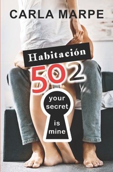 Paperback Habitación 502: Your secret is mine [Spanish] Book