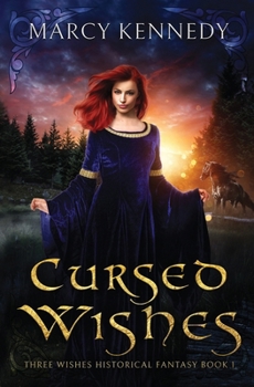 Paperback Cursed Wishes: A Clean Historical Fantasy (Three Wishes Historical Fantasy) Book