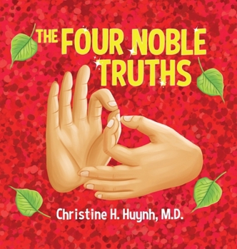 Hardcover The Four Noble Truths: The Buddha's First Sermon in Buddhism for Children - A Buddhist Teaching For Kids Book