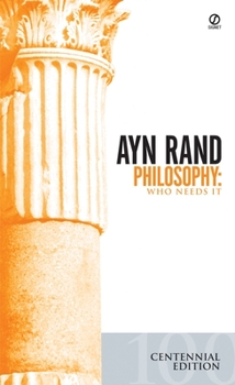 Philosophy: Who Needs It - Book #1 of the Ayn Rand Library
