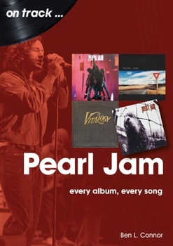 Pearl Jam: every album every song
