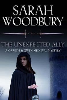 The Unexpected Ally - Book #8 of the Gareth & Gwen Medieval Mysteries