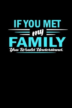 Paperback If You Met My Family You Would Understand: Hangman Puzzles - Mini Game - Clever Kids - 110 Lined Pages - 6 X 9 In - 15.24 X 22.86 Cm - Single Player - Book