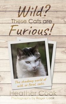 Paperback Wild? These Cats are Furious! Book