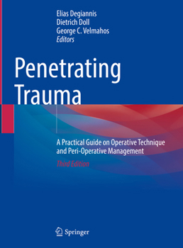 Hardcover Penetrating Trauma: A Practical Guide on Operative Technique and Peri-Operative Management Book