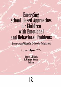 Hardcover Emerging School-Based Approaches for Children with Emotional and Behavioral Problems: Research and Practice in Service Integration Book