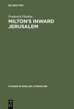 Hardcover Milton's Inward Jerusalem: Paradise Lost and the Ways of Knowing Book