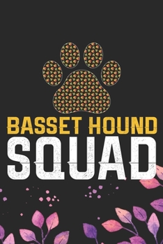 Basset Hound Squad: Cool Basset Hound Dog Journal Notebook - Basset Hound Puppy Lover Gifts – Funny Basset Hound Dog Notebook - Basset Hound Owner Gifts. 6 x 9 in 120 pages