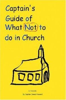 Paperback Captain's Guide of What Not to do in Church Book