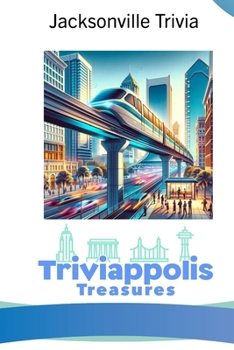 Paperback Triviappolis Treasures - Jacksonville: Jacksonville Trivia Book