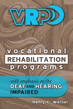 Paperback Vocational Rehabilitation Programs: With Emphasis on the Deaf and Hearing Impaired Book