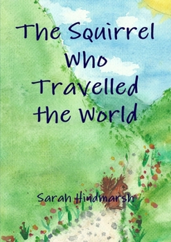 Paperback The Squirrel Who Travelled the World Book