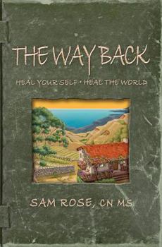 Paperback The Way Back: Heal Your Self, Heal the World Book