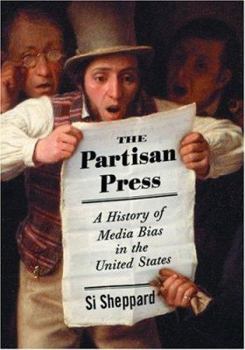 Paperback The Partisan Press: A History of Media Bias in the United States Book