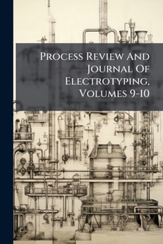 Paperback Process Review And Journal Of Electrotyping, Volumes 9-10 Book
