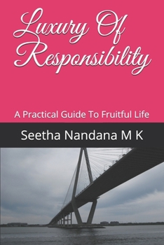 Paperback Luxury Of Responsibility: A Practical Guide To Fruitful Life Book