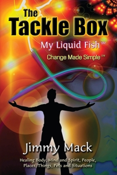 Paperback The Tackle Box: My Liquid Fish - Change Made Simple Book