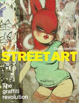 Hardcover Street Art: The Graffiti Revolution Book