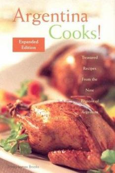 Hardcover Argentina Cooks: Treasured Recipes from the Nine Regions of Argentina Book
