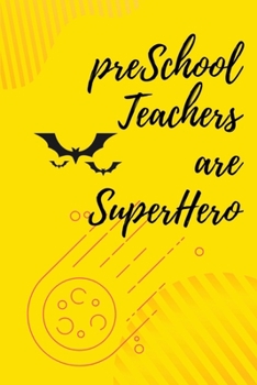 Paperback Preschool Teachers are SuperHero: Blank Journal, Back to School Thank you Notebook, Preschool Teacher Gifts, Pre-K Teacher notebook Journal, Teacher A Book