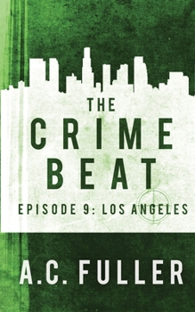 The Crime Beat: Los Angeles (A Cole & Warren Crime Thriller) - Book #9 of the Crime Beat