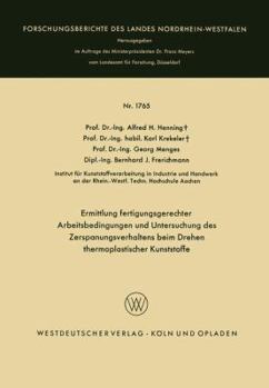 Paperback Ermittlung Fertigungsgerechter Arbeitsbedingungen Und Untersuchung Des Zerspanungsverhaltens Beim Drehen Thermoplastischer Kunststoffe [German] Book