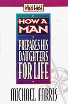 Paperback How a Man Prepares His Daughters for Life Book