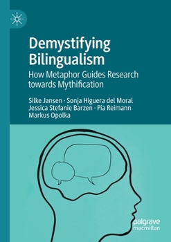 Paperback Demystifying Bilingualism: How Metaphor Guides Research Towards Mythification Book