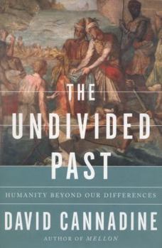 Hardcover The Undivided Past: Humanity Beyond Our Differences Book