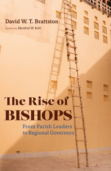 Paperback The Rise of Bishops: From Parish Leaders to Regional Governors Book